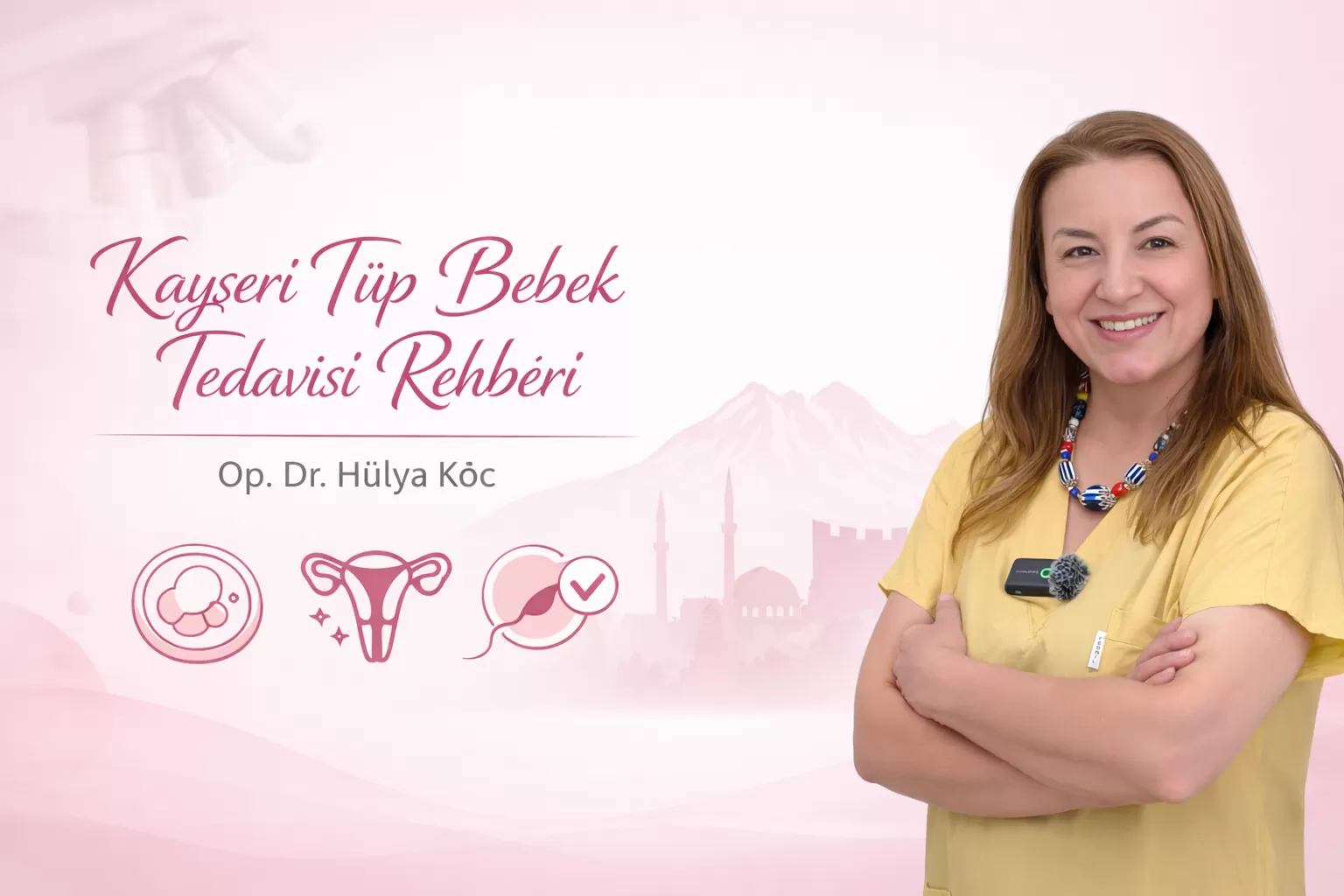 Kayseri Tüp Bebek Tedavisi Rehberi